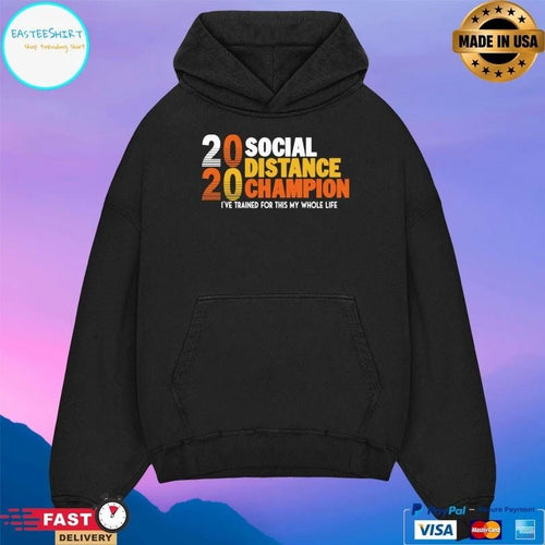 2020 Social Distancing Champion I’ve Trained For This My Whole Life T-shirt