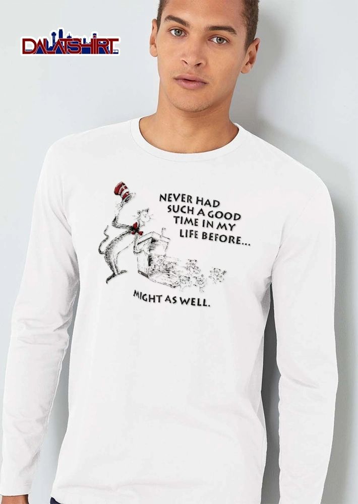 Grateful Dead Never Had Such A Good Time In My Life Before Might As Well Cat Hat Box Dancing Bears Cartoon shirt