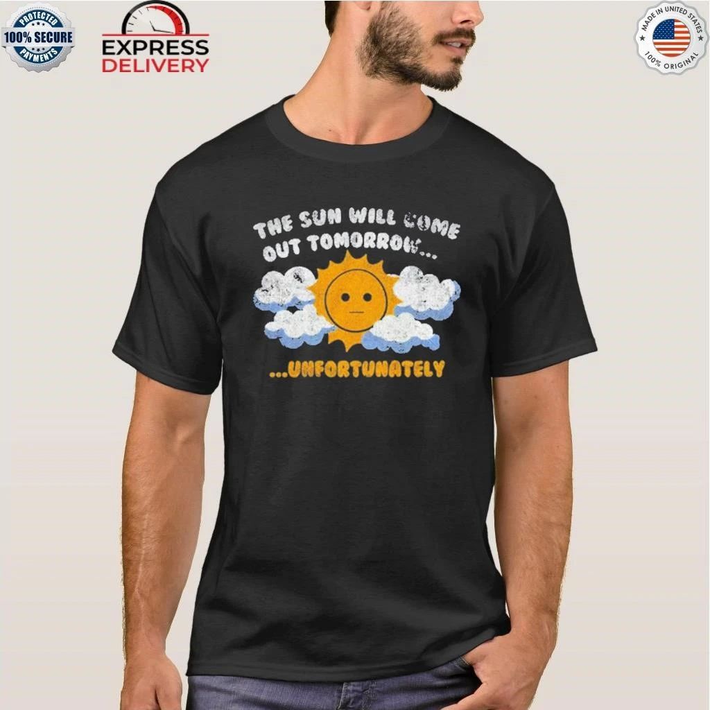 Unsubscribe Podcast Sadness Over Sunshine Shirt