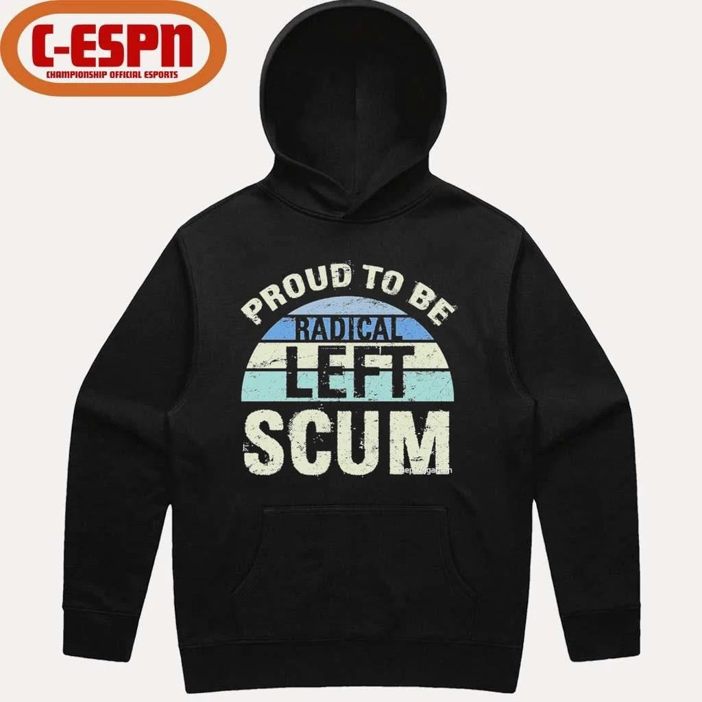 Proud To Be Radical Left Scum Vintage Shirt