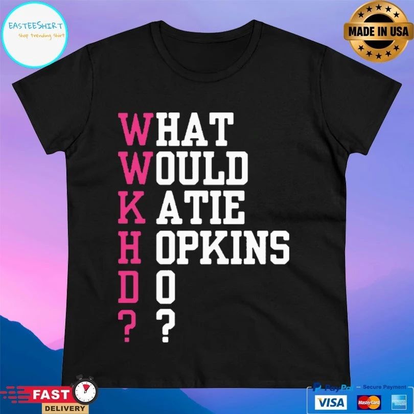 What Would Katie Hopkins Do T-shirt