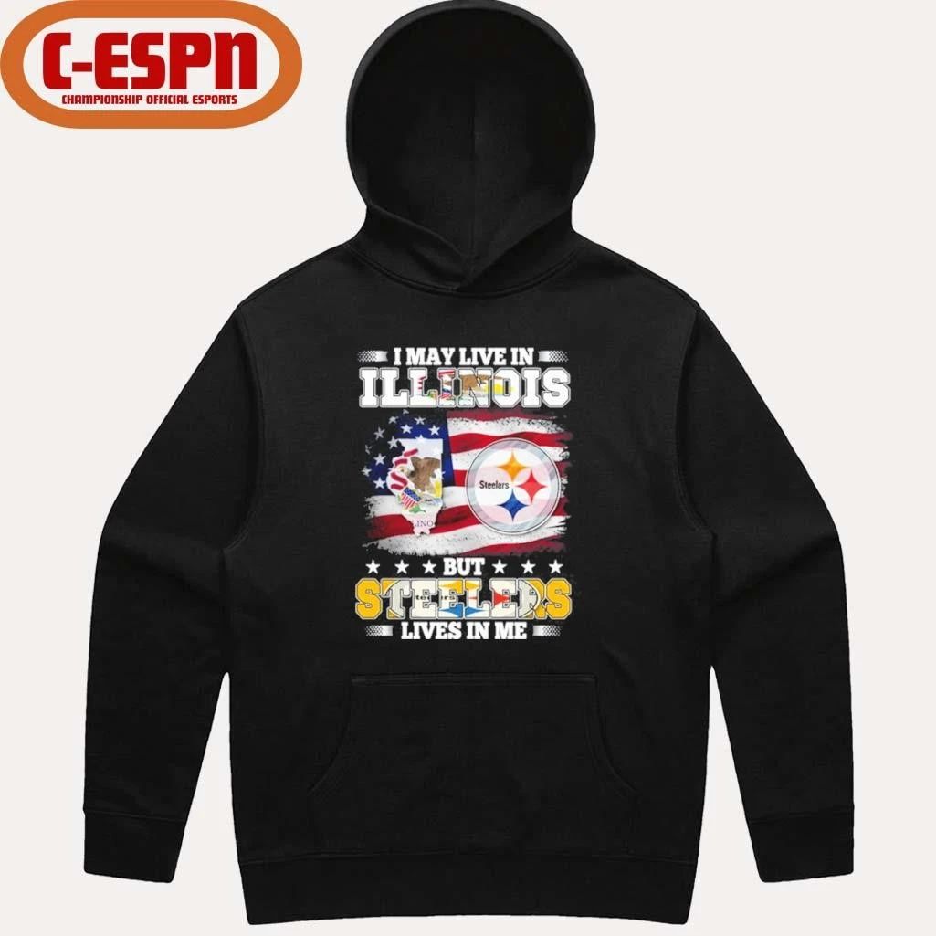 I May Live In Illinois But Steelers Lives In Me Shirt