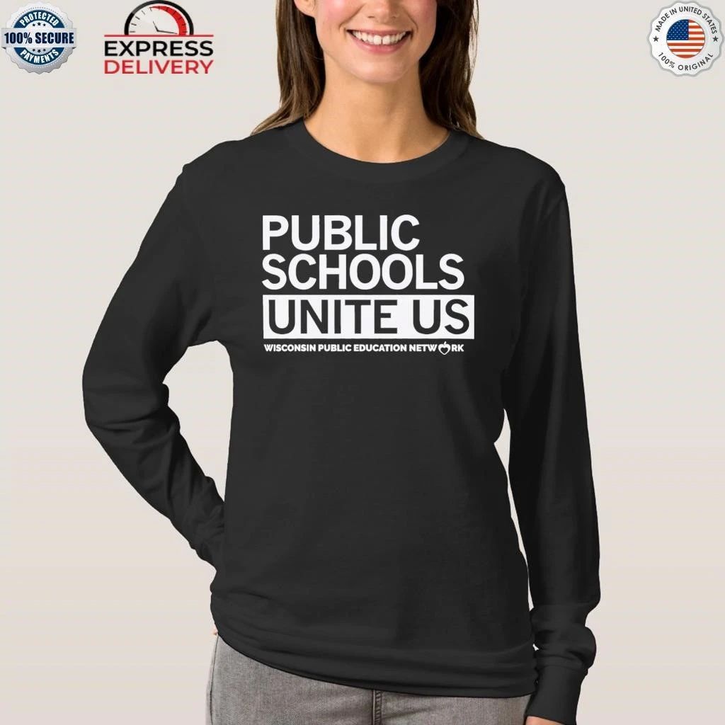 Public Schools Unite Us Wisconsin Public Education Network Shirt