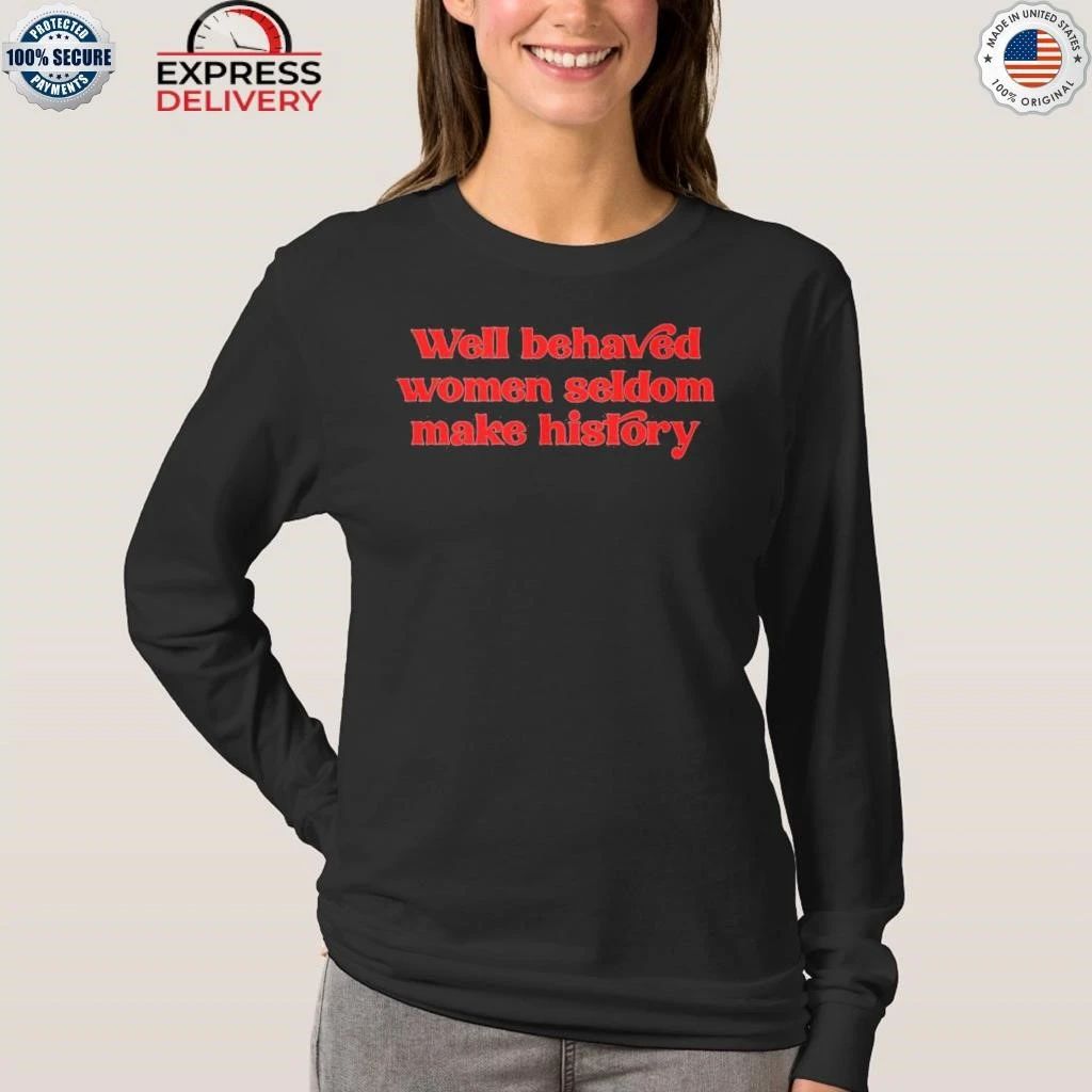 David Byrne Well-behaved women seldom make history Shirt