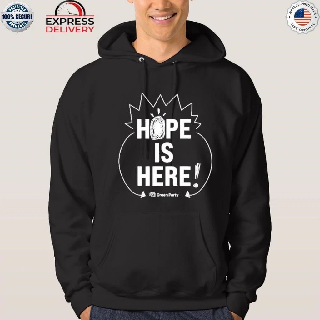 Green Party Hope is Here Shirt