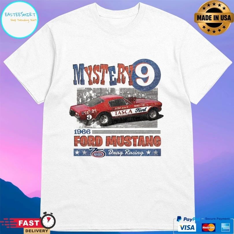 Mystery 9 1966 Ford Mustang 75 Drag Racing T-shirts