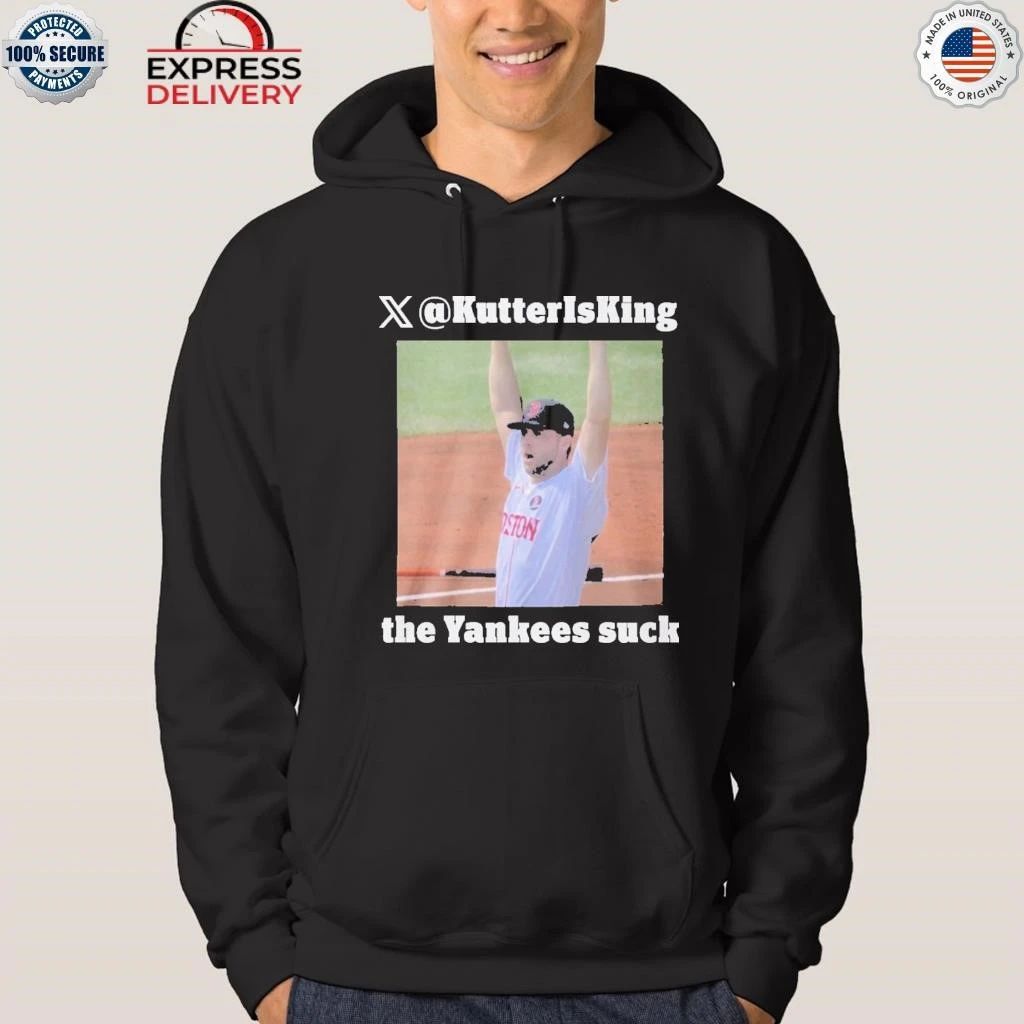 Kutter Is King The Yankees Suck Shirt