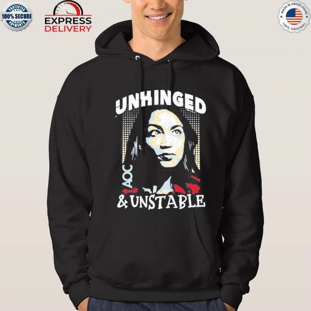 Unhinged And Unstable AOC Shirt