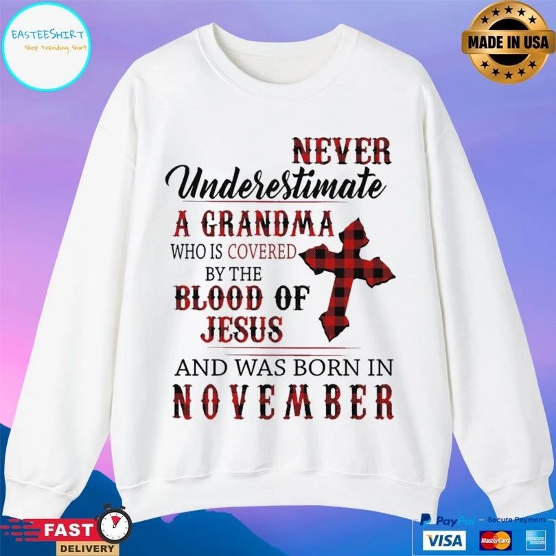 Never Underestimate A Grandma Who Is Covered By The Blood Of Jesus And Was Born In November T-shirt