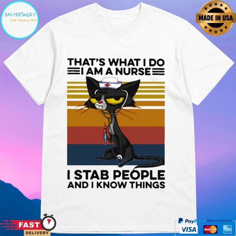 Cat That’s What I Do I Am A Nurse I Stab People And I Know Things Vintage T-shirt