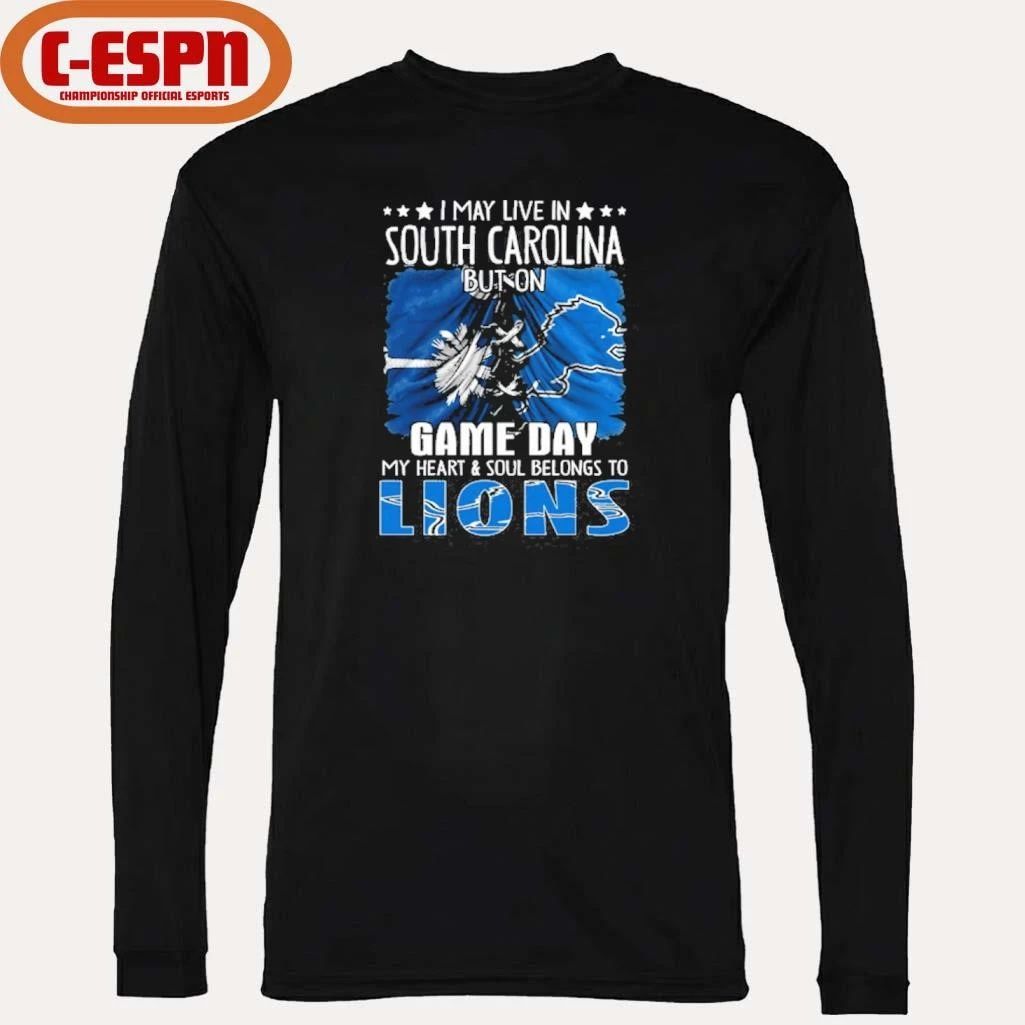 I May Live In South Carolina But On Gameday My Heart And Soul Belongs To Detroit Lions 2026 Shirt