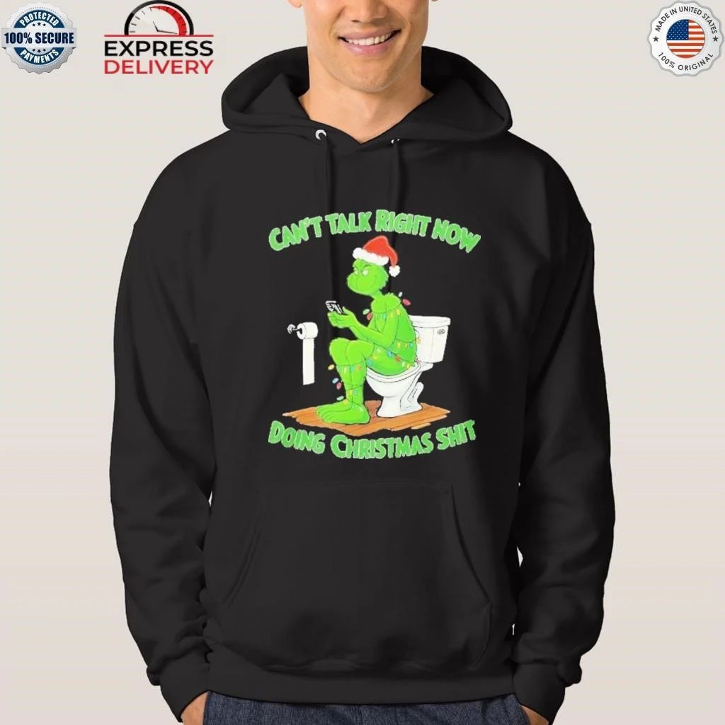 Grinch Can’t Talk Right Now Doing Christmas Shit Shirt
