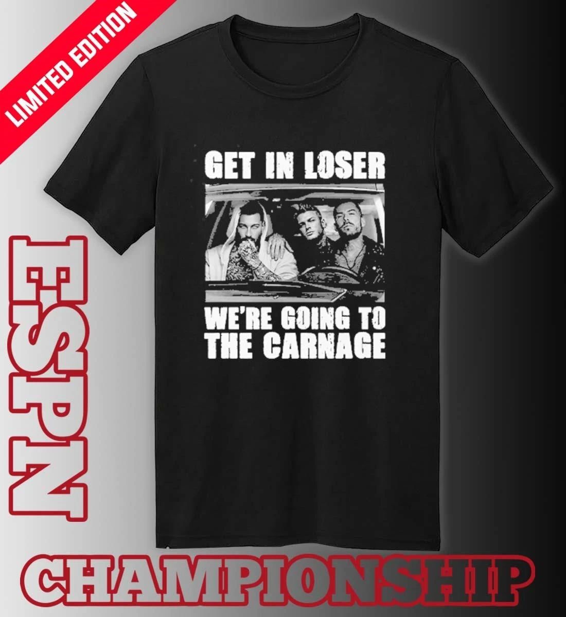 Get In Loser We’re Going To The Carnage Spade Brothers T-Shirt