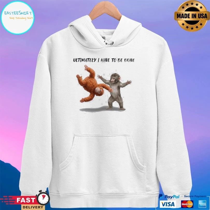 Ultimately I Have To Be Brave Baby Monkey Punch 2026 T-shirts