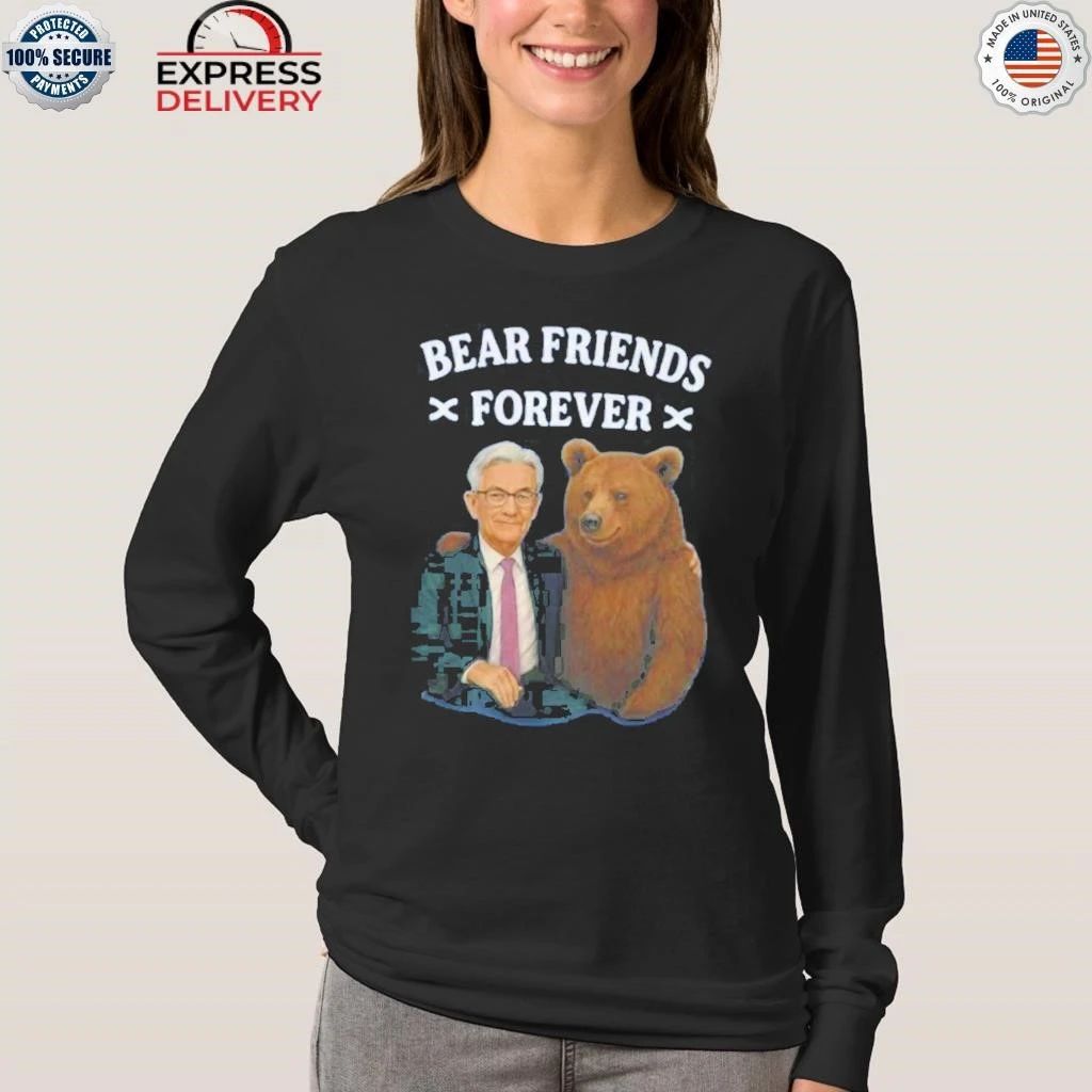Jerome Powell Bear Friends Forever Shirt