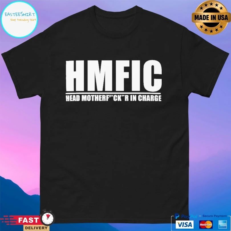 HMFIC Classic Head Mother Fucker In Charge T-shirt