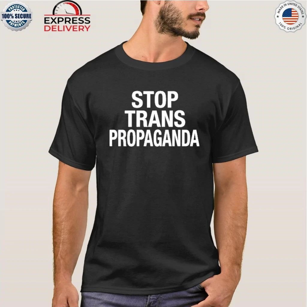 Stop Trans Propaganda Shirt