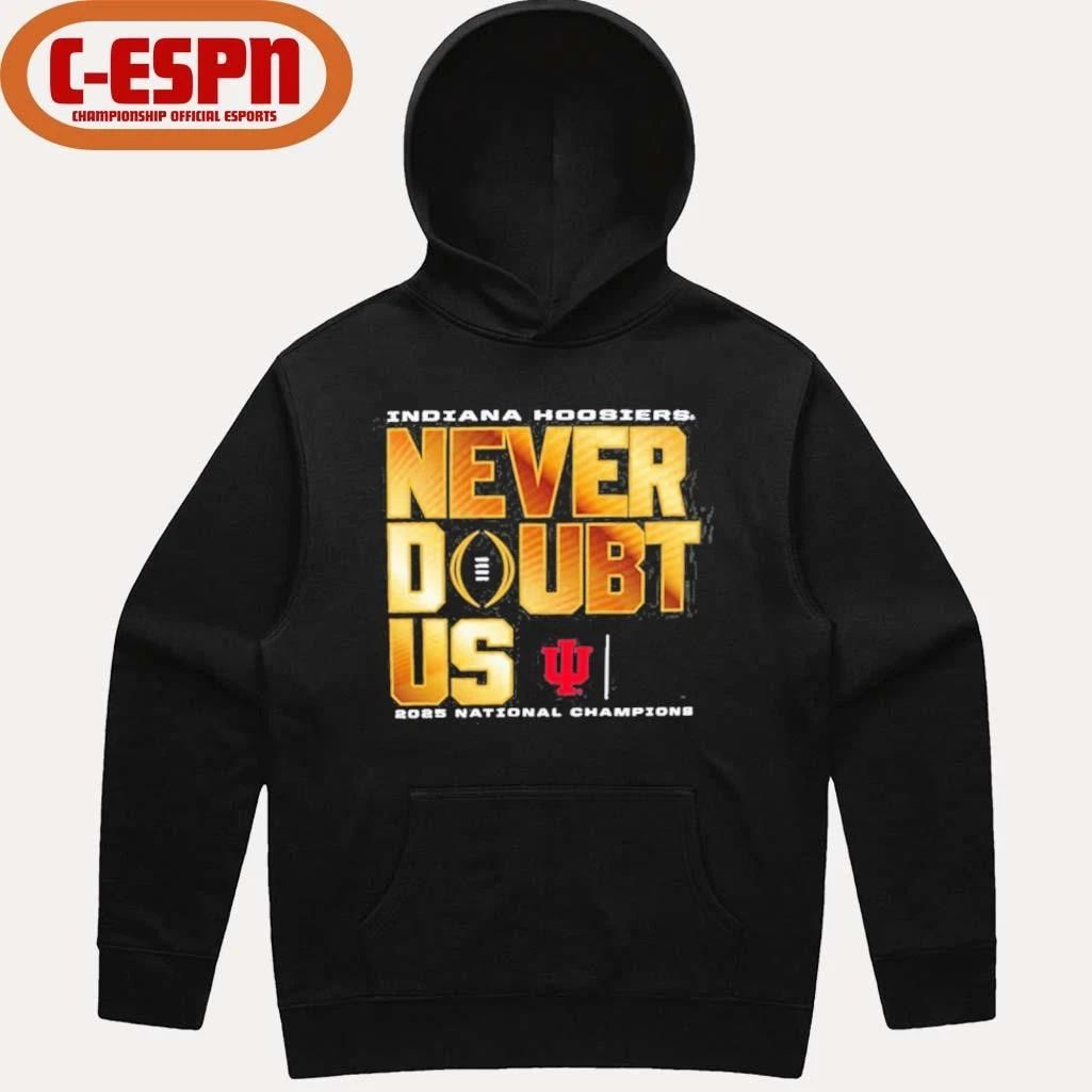 IU Football Never Doubt Us National Champions T-Shirt