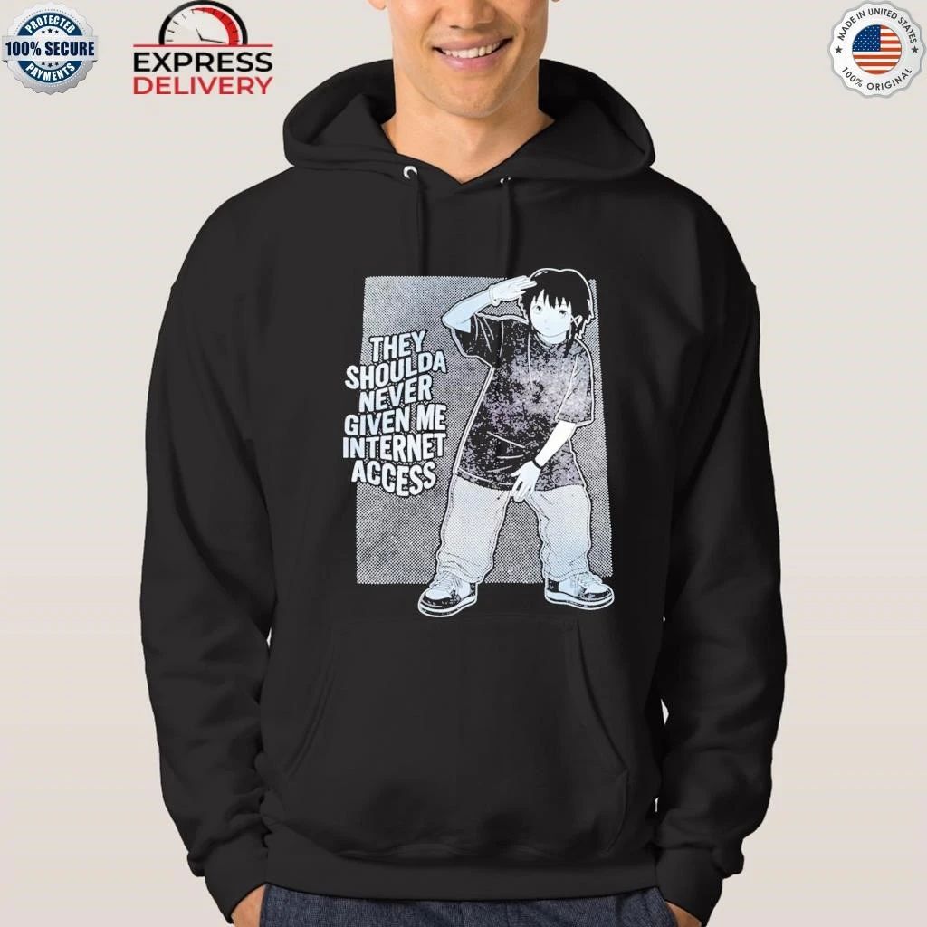 The Shoulda Never Given Me Internet Access Shirt