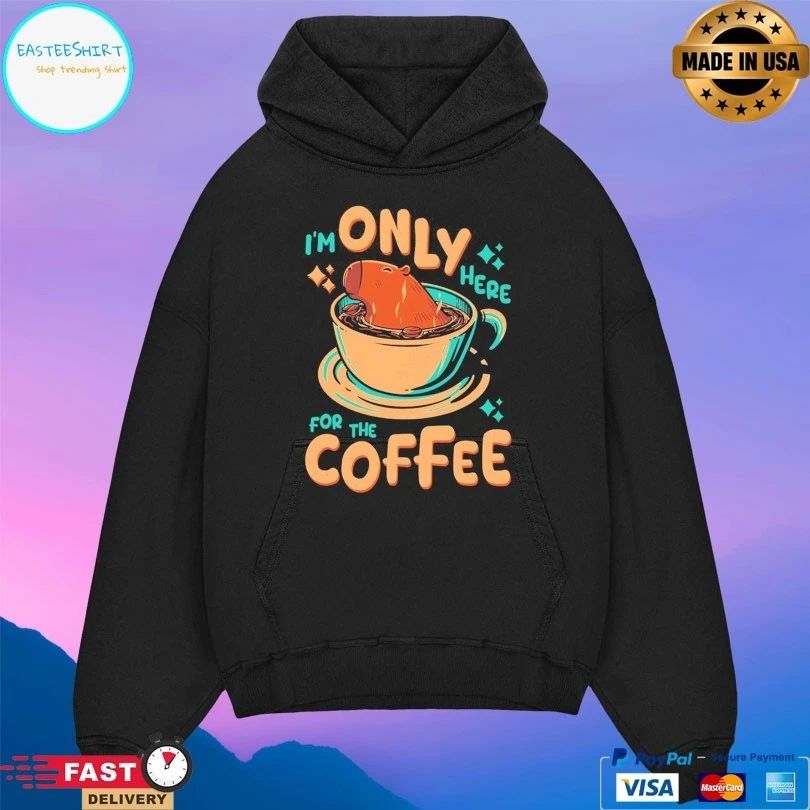 Capybara I’m Only Here For The Coffee T-shirts