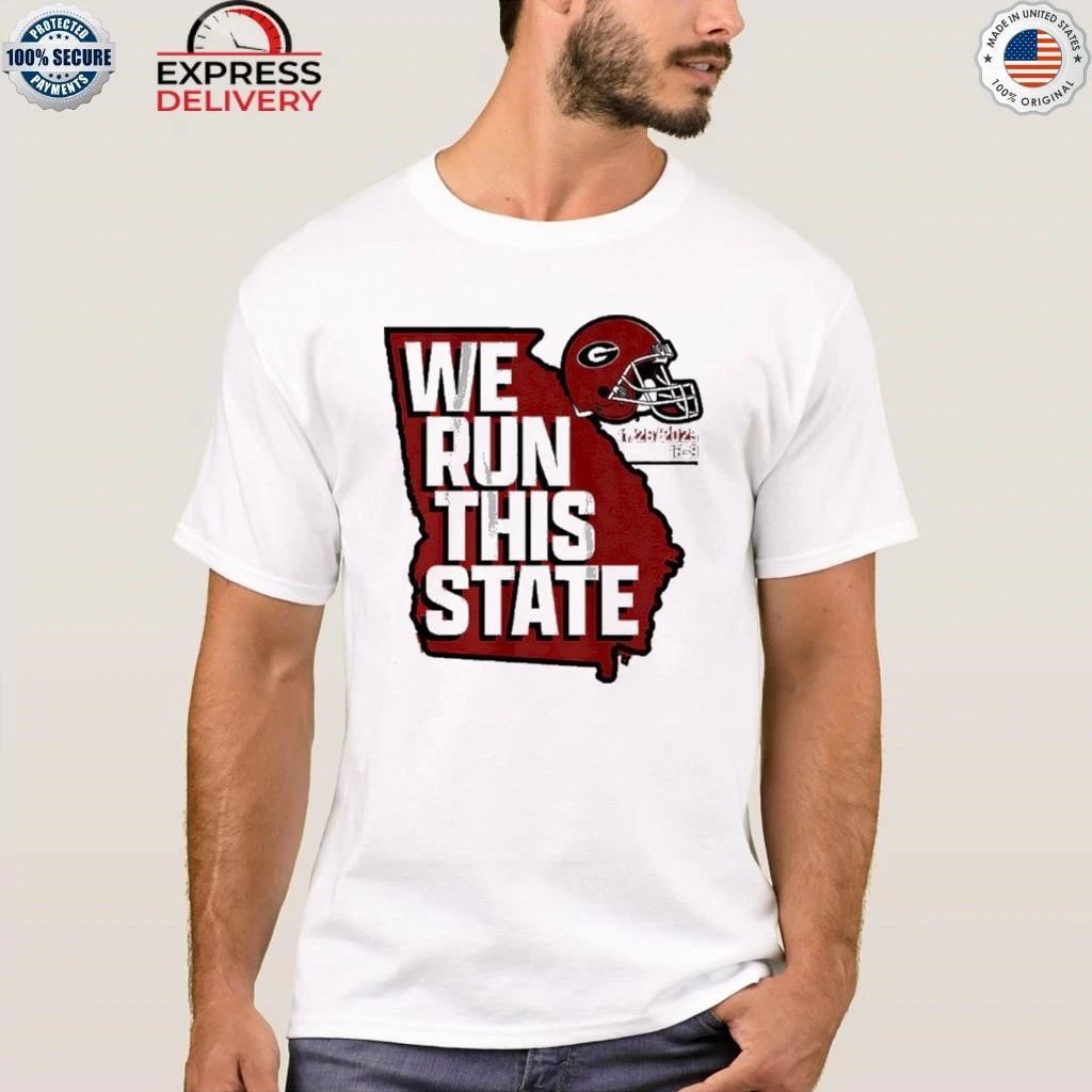 Georgia Football We Run This State 2025 Shirt