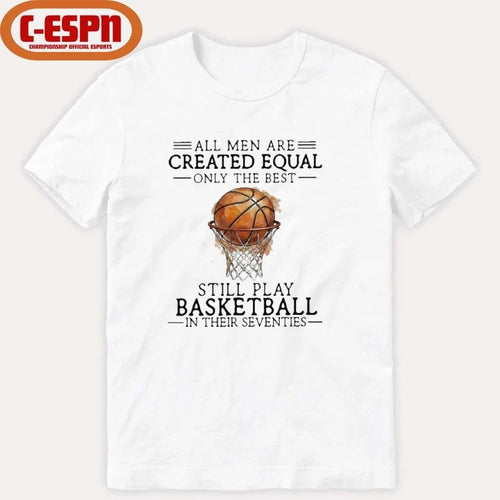 All Men Still Play Basketball In Their Seventies Shirt