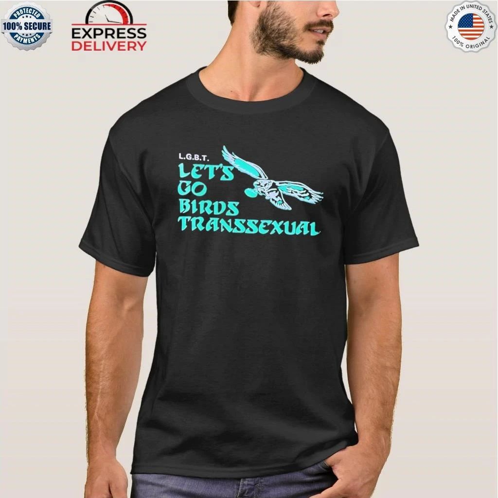 LGBT Let’s Go Birds Transsexual Shirt