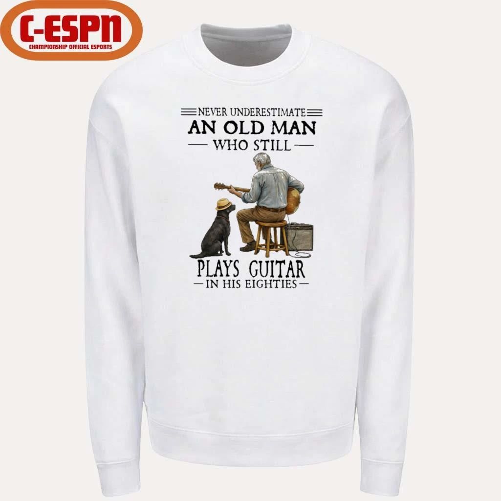 Never Underestimate An Old Man Who Still Plays Guitar In His Eighties Shirt
