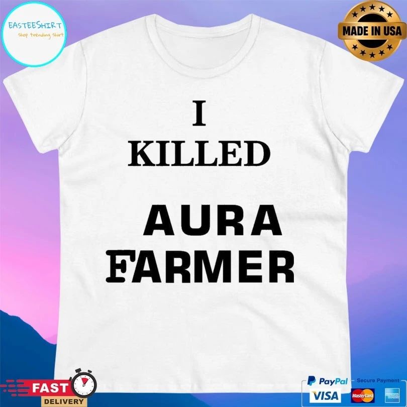 I Killed Aura Farmer 2026 T-shirts