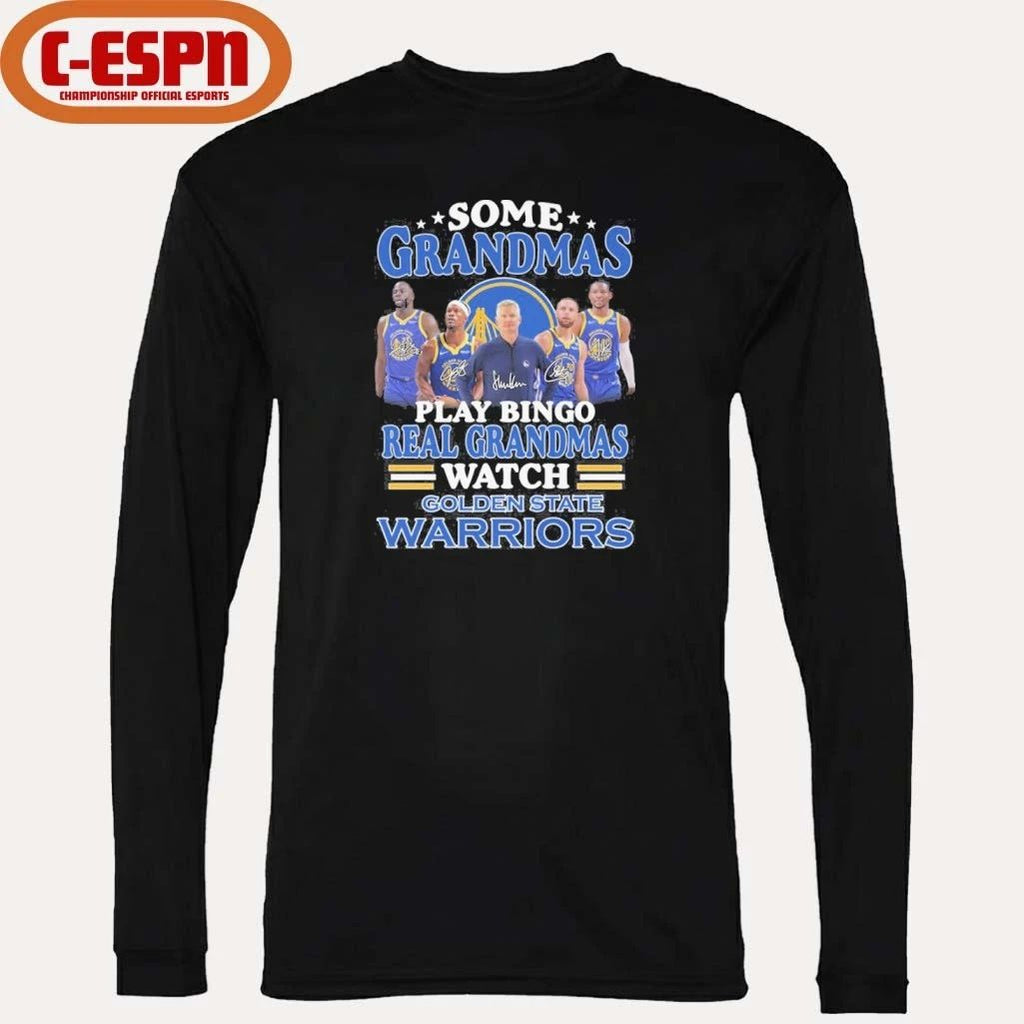 Some Grandmas Play Bingo Real Grandmas Watch Golden State Warriors Shirt
