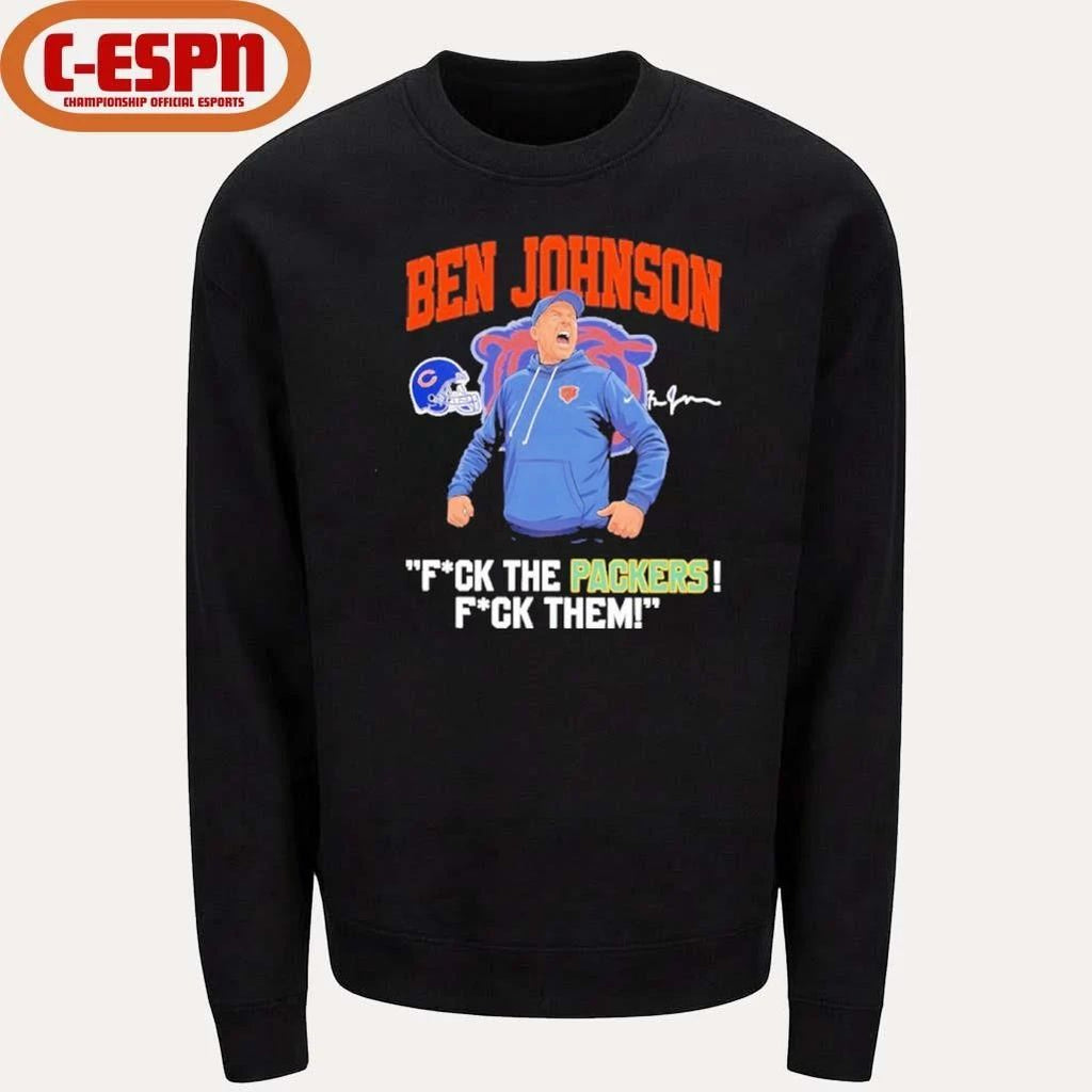 Ben Johnson Fuck The Packers Fuck Them Shirt