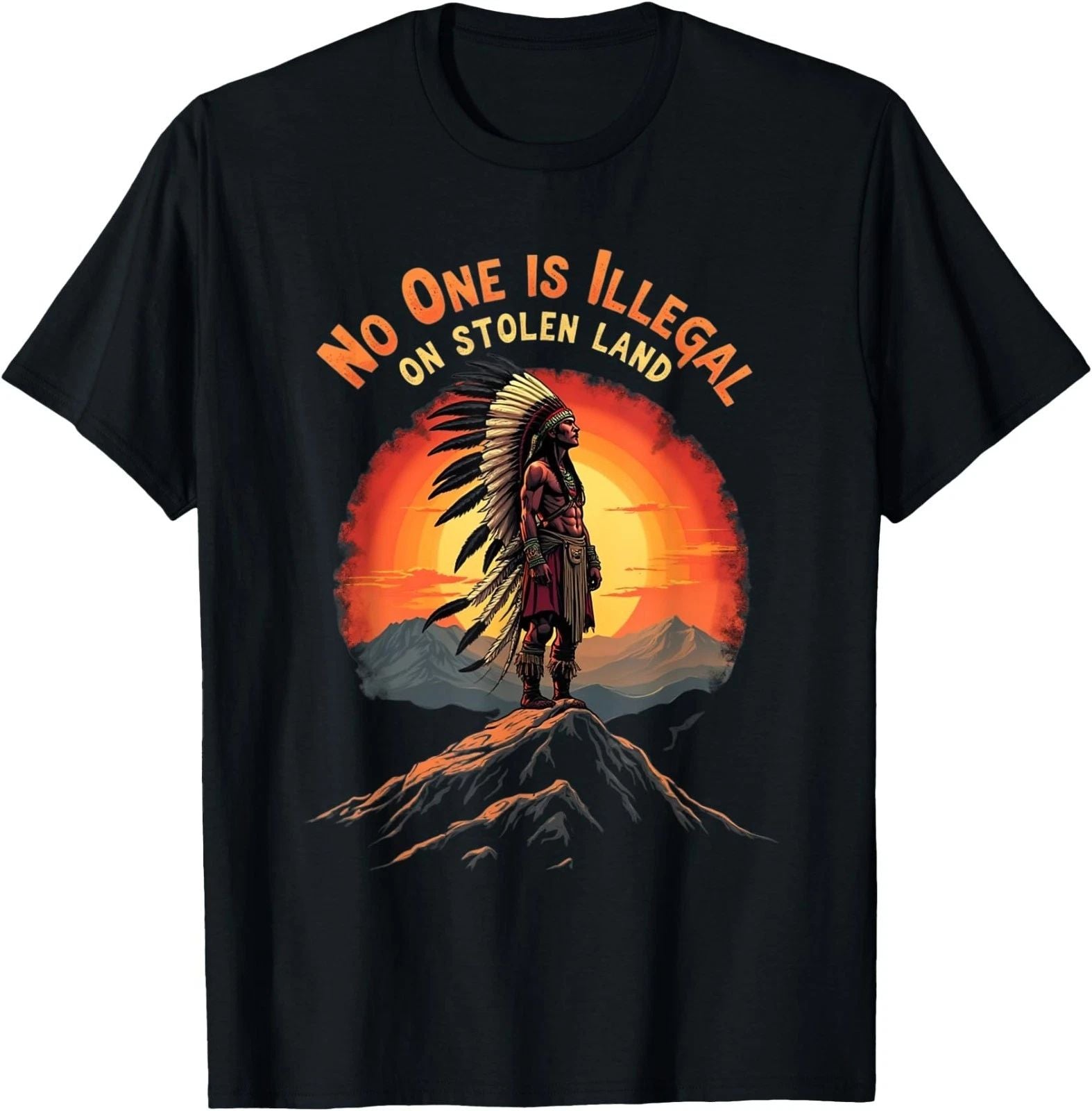 Native Americans No One Is Illegal on Stolen Land T-Shirt  ,Unisex Tees