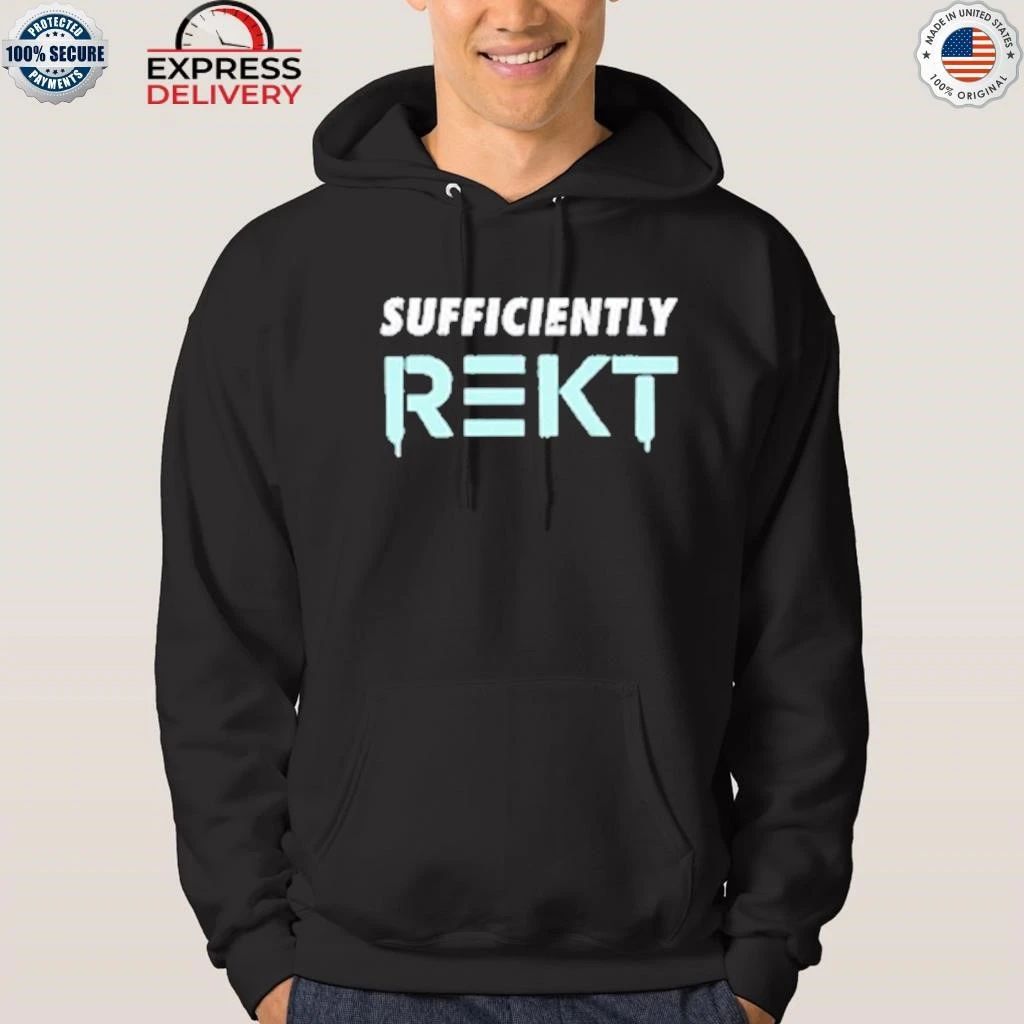 Sufficiently Rekt Shirt