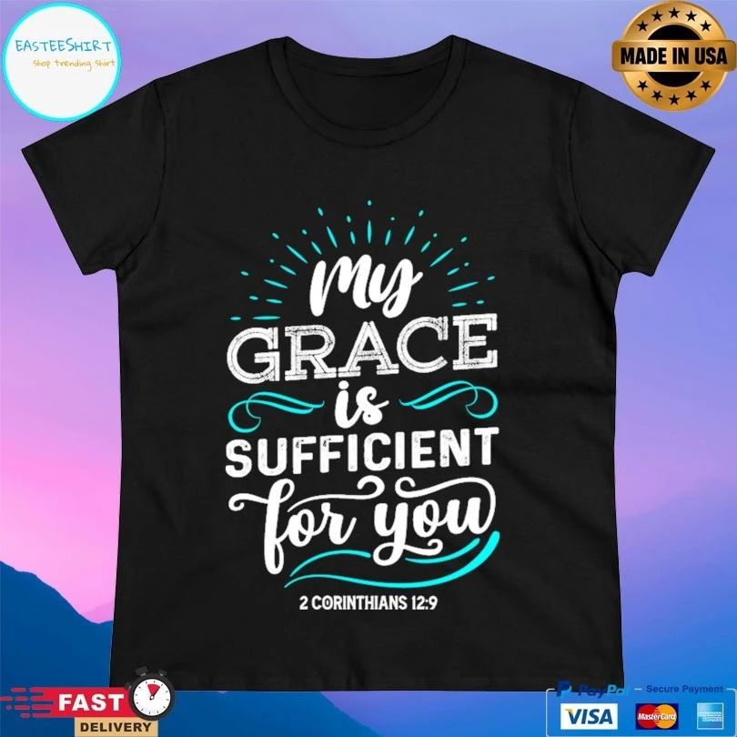 My Grace Is Sufficient For You T-shirt