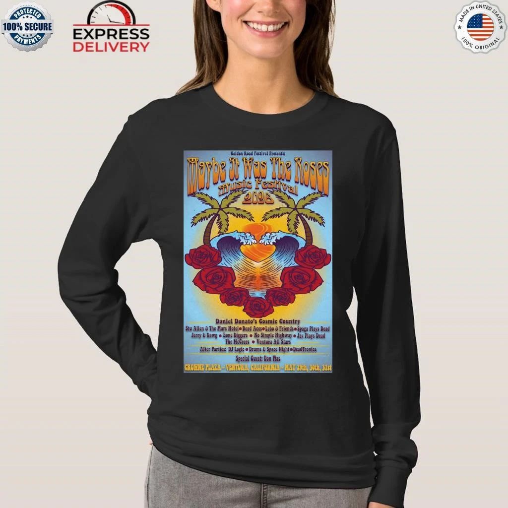 Maybe It Was The Roses Festival May 20-31 2026 Crowne Plaza Ventura CA Shirt