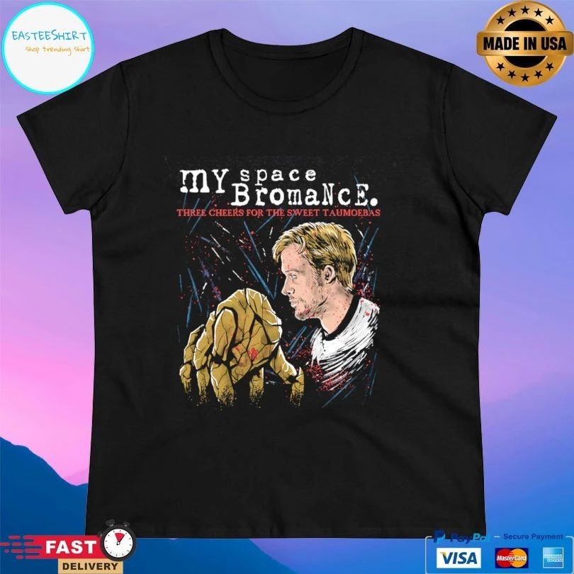 My Space Bromance Three Cheers For The Sweet Taumoebas T-shirt