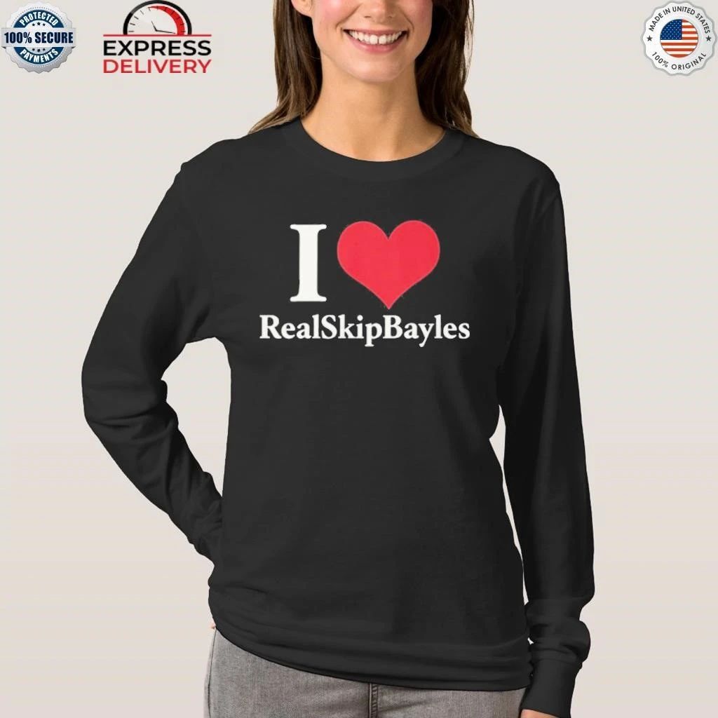 I Love Real Skip Bayles Shirt