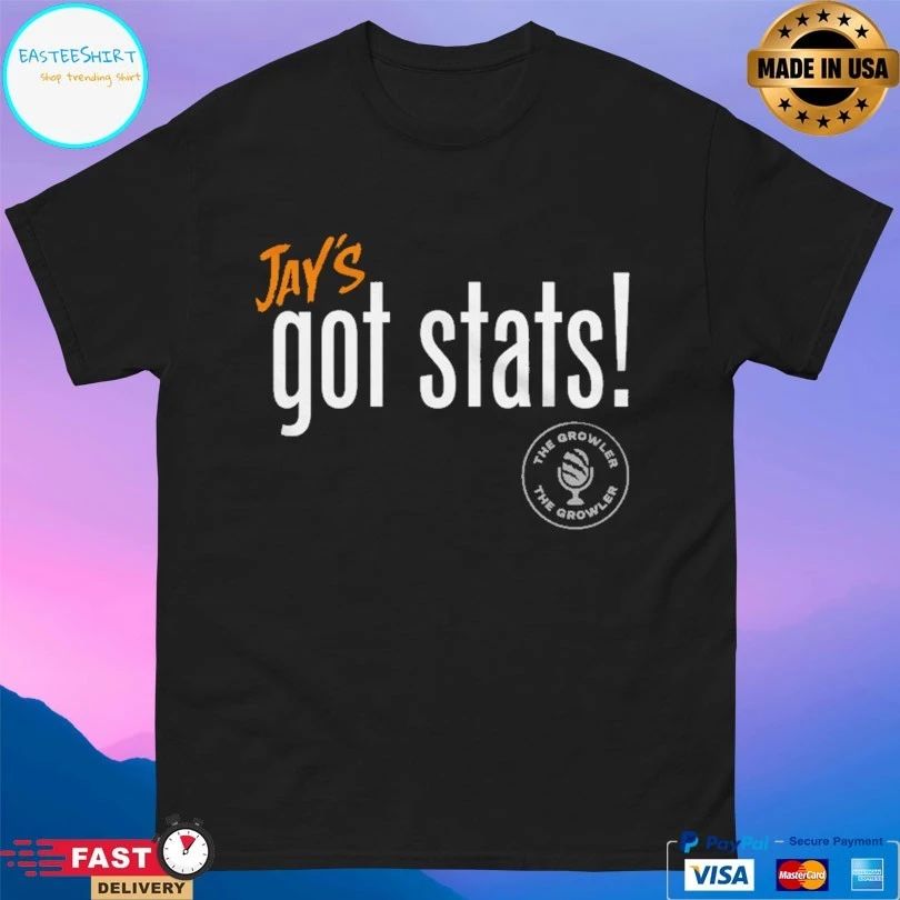 Jay’s Got Stats The Growler Podcast With Paul Dehner T-shirts