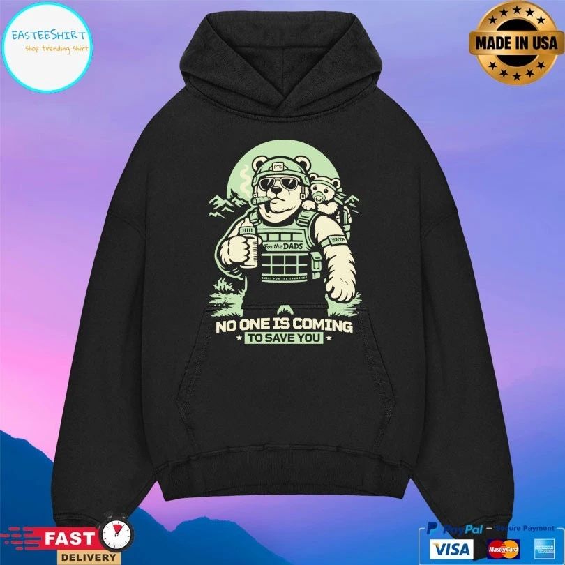 Pt6 No One Is Coming To Save You Bear T-shirts