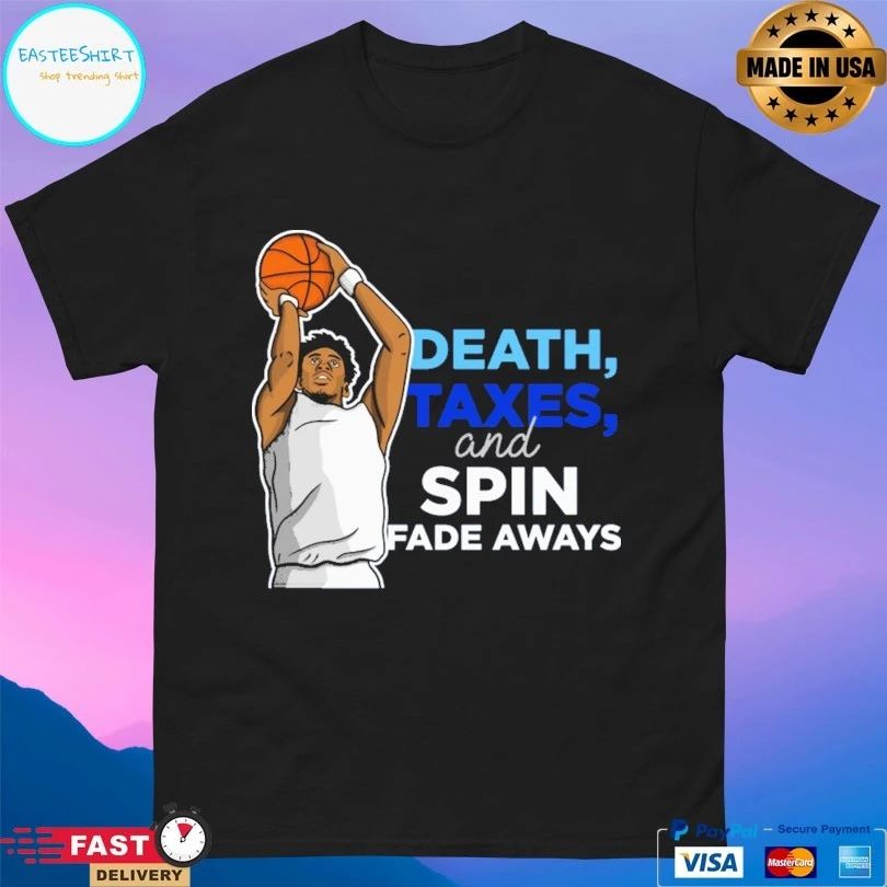 Death Taxes And Spin Fade Aways Basketball T-shirt