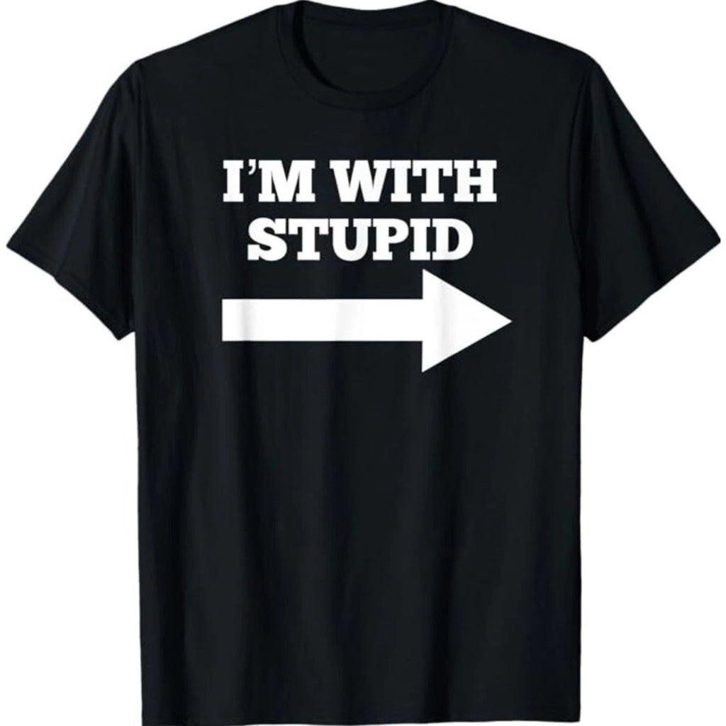 I'm With Stupid Arrow Pointing Right Funny I'm With Stupid Unisex T-Shirt