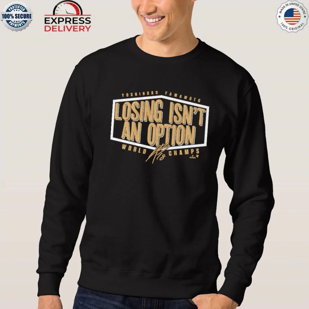 Yoshinobu Yamamoto Losing Isn’t An Option Shirt