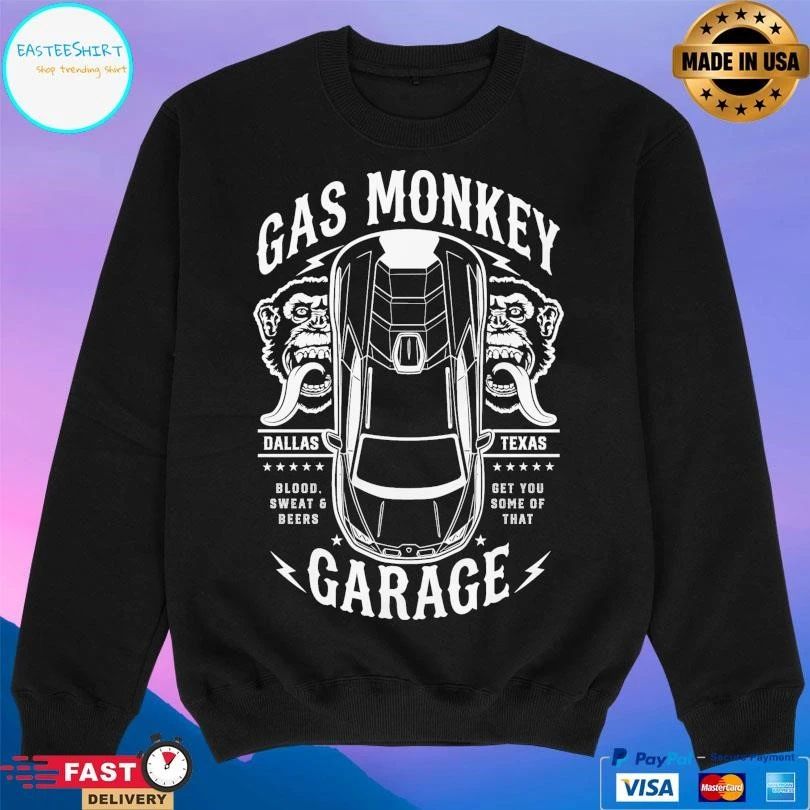 Gas Monkey Garage Top Down Dallas Texas Blood Sweat And Beers Get You Some Of That T-shirts