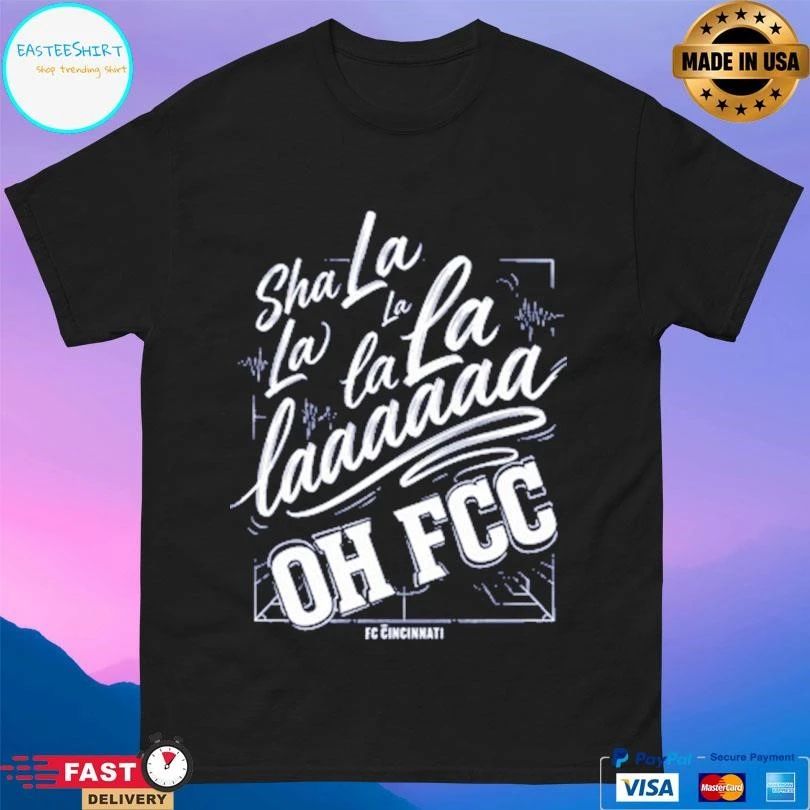 Sha La La Oh Fcc Supporter Chant Fc Cincinnati T-shirts