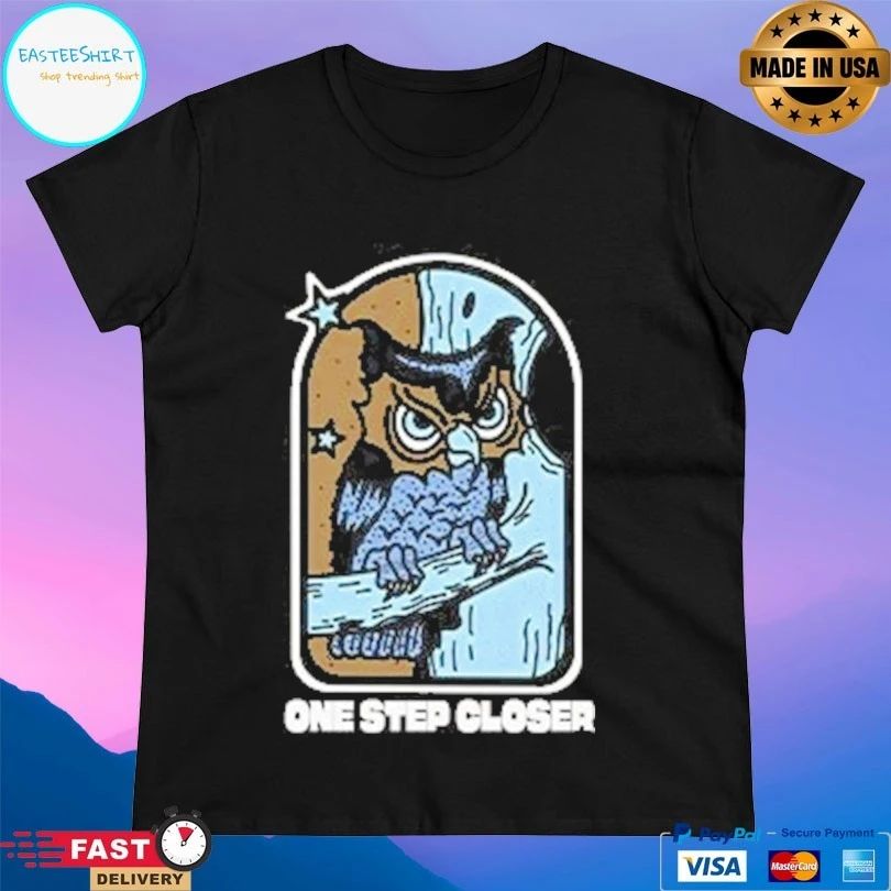 One Step Closer Owl T-shirts