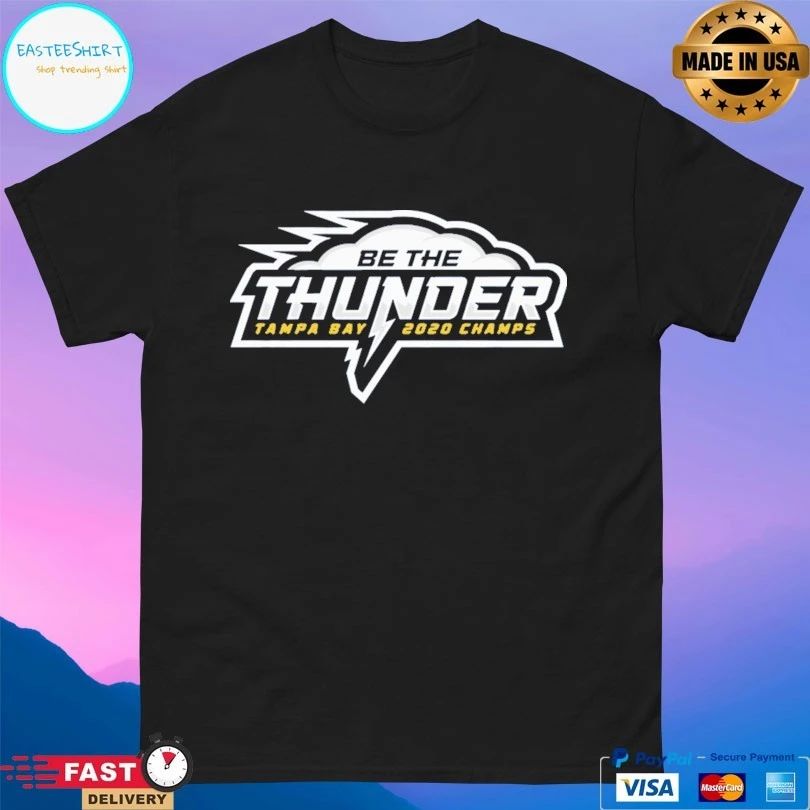 Trenton Thunder Be The Thunder Tampa Bay 2020 Champs T-shirt