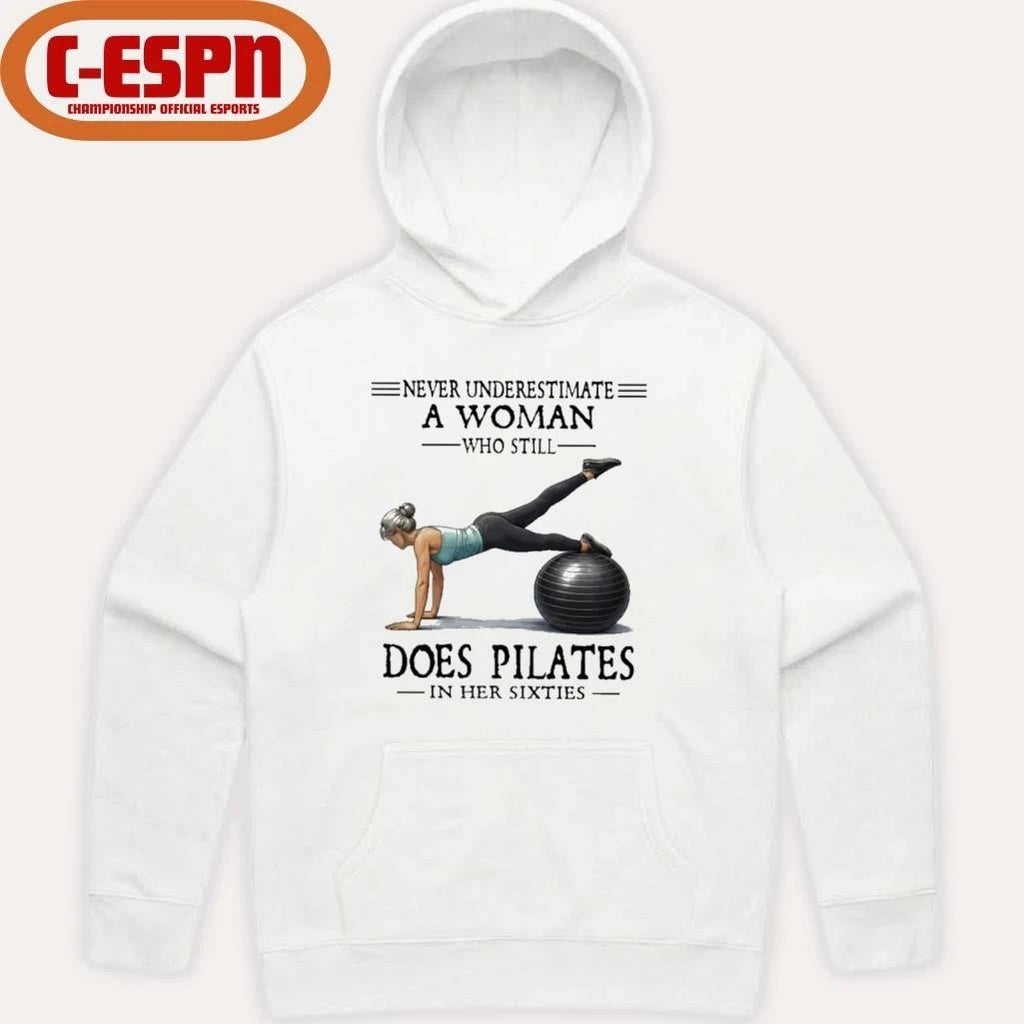 Never Underestimate A Woman Who Still Does Pilates In Her Sixties T-Shirt