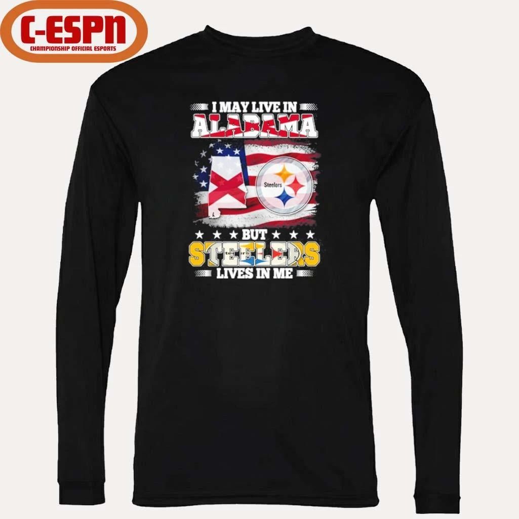 I May Live In Alabama But Steelers Lives In Me Shirt