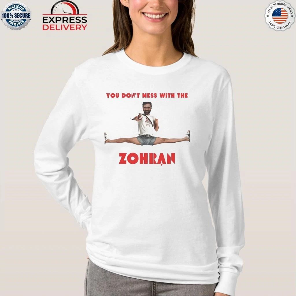 You Don’t Mess With The Zohran Shirt