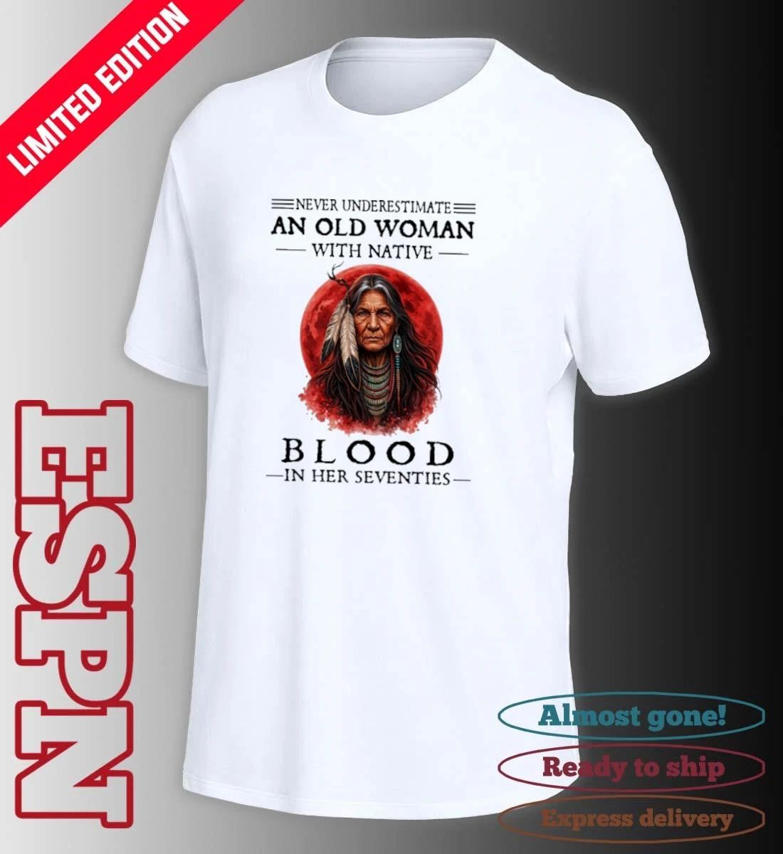 Never Underestimate An Old Woman With Native Blood In Her Seventies Classic T-Shirt